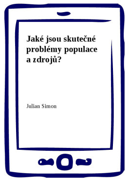 Jaké jsou skutečné problémy populace a zdrojů? - Julian Simon