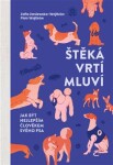 Štěká, vrtí, mluví - Jak být nejlepším člověkem svého psa - Zofia Zaniewska-Wojtków