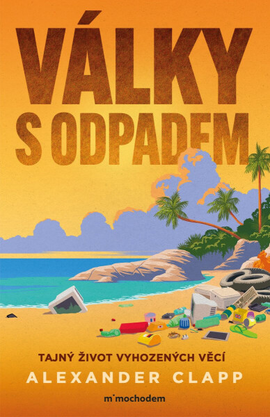 Válka s odpadem - Alexander Clapp
