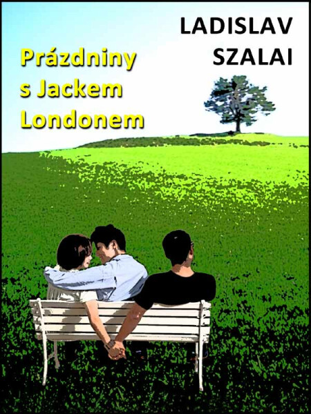 Prázdniny s Jackem Londonem - Ladislav Szalai