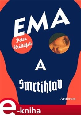 Ema a Smrtihlav - Peter Krištúfek e-kniha