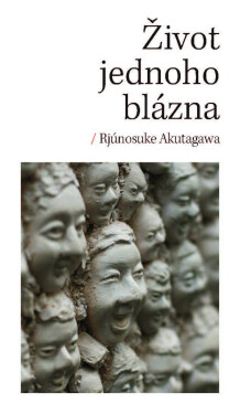 Život jednoho blázna - Rjúnosuke Akutagawa