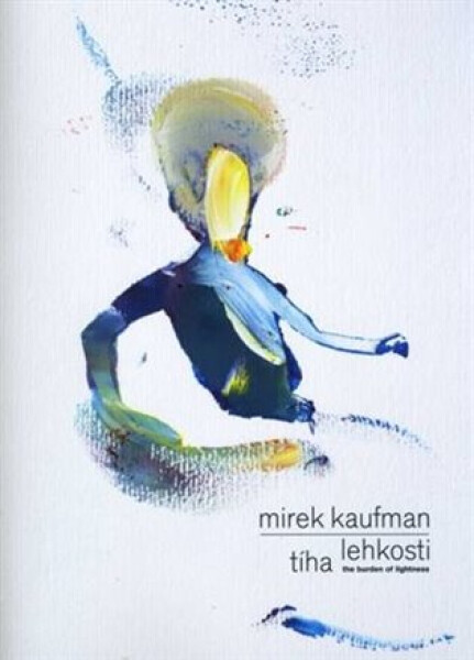 Mirek Kaufman - Tíha lehkosti / The Burden of Lightness - Richard Drury