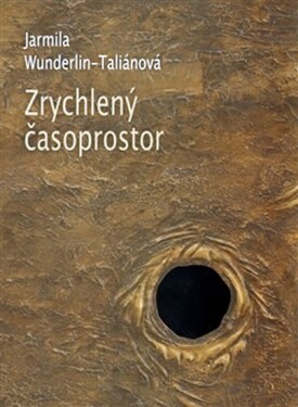 Zrychlený časoprostor Jarmila Wunderlin-Taliánová