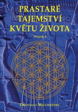 Prastaré tajemství květu života - svazek 2 - Drunvalo Melchizedek - e-kniha