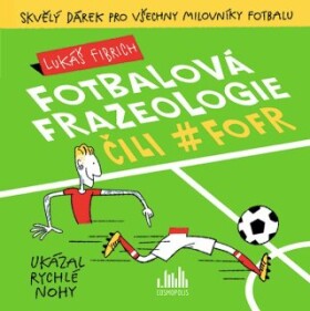 Fotbalová frazeologie čili #fofr - Lukáš Fibrich - e-kniha