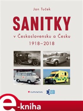 Sanitky v Československu a Česku 1918-2018 - Jan Tuček e-kniha