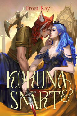 Koruna a smrt - Rozvrácená království 3 - Frost Kay