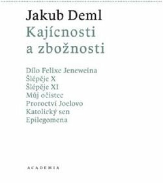 Kajícnosti a zbožnosti - Jakub Deml, Martin C. Putna