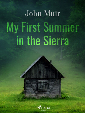 My First Summer in the Sierra - John Muir