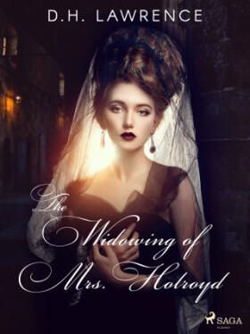 The Widowing of Mrs. Holroyd - David Herbert Lawrence - e-kniha