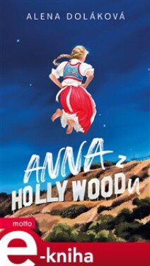 Anna z Hollywoodu - Alena Doláková e-kniha