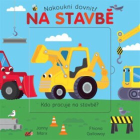 Na stavbě Nakoukni dovnitř