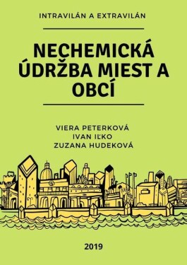 Nechemická údržba miest a obcí (e-kniha) - Viera Peterková, Ivan Iľko, Zuzana Hudeková