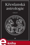 Křesťanská astrologie William Lilly