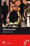 Macmillan Readers Upper-Intermediate: Officially Dead - Richard Prescott