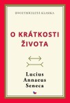 O krátkosti života - Lucius Annaeus Seneca