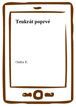 Tenkrát poprvé - Ondra K.