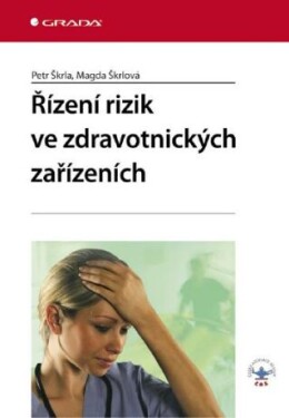 Řízení rizik ve zdravotnických zařízeních - Petr Škrla, Magda Škrlová - e-kniha