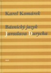 Básnický jazyk Jaroslava Durycha Karel Komárek