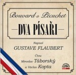 Dva písaři Bouvard a Pécuchet - CDmp3 (Čte Miroslav Táborský a Václav Kopta) - Gustave Flaubert