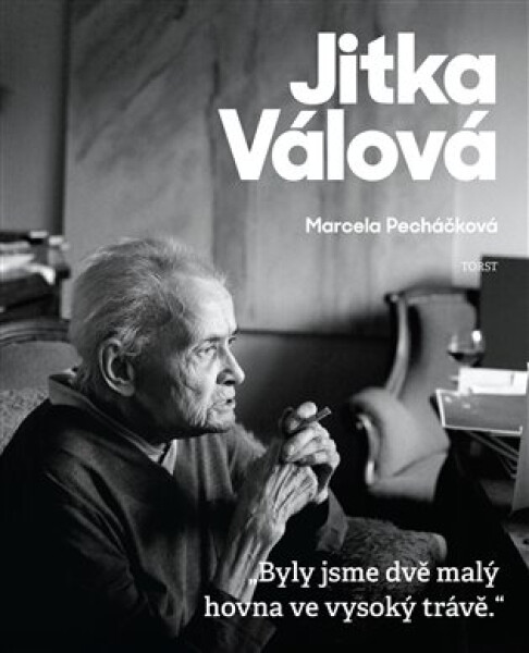 Jitka Válová - Byly jsme dvě malý hovna ve vysoký trávě - Marcela Pecháčková