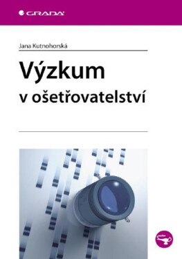Výzkum v ošetřovatelství - Jana Kutnohorská