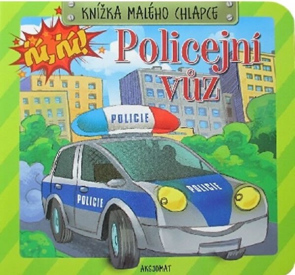 Knížka malého chlapce - Policejní vozidlo - Anna Podgórska