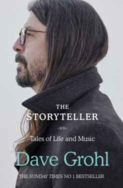The Storyteller : Tales of Life and Music, 1. vydání - Dave Grohl