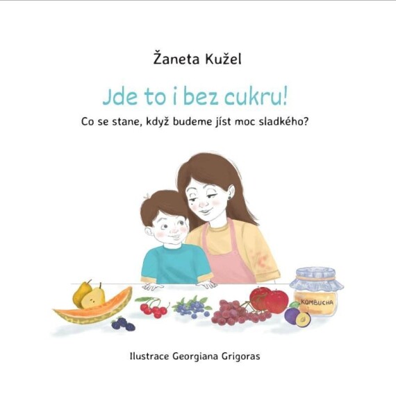 Jde to i bez cukru! - Co se stane, když budeme jíst moc sladkého? - Žaneta Kužel