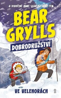 Bear Grylls: Dobrodružství ve velehorách Bear Grylls: