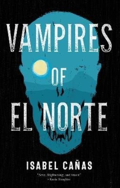 Vampires of El Norte - Isabel Canas