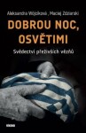 Dobrou noc, Osvětimi Svědectví přeživších vězňů Aleksandra Wójciková,