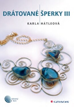 Drátované šperky III - Karla Hátleová - e-kniha