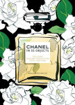 Chanel in 55 Objects: The Iconic Designer Through Her Finest Creations - Emma Baxterová-Wrightová