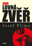 Jako lovná zvěř - Josef Klíma