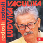 Ludvíka Vaculíka radosti radosti - Ludvík Vaculík