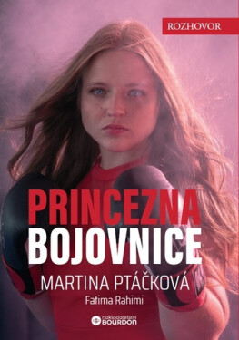 Princezna bojovnice - Martina Ptáčková