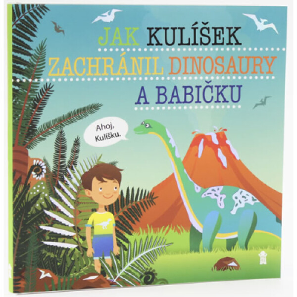 Jak Kulíšek zachránil dinosaury a babičku - Šimon Matějů