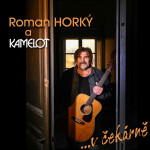 CD Roman Horký a Kamelot: ...V čekárně
