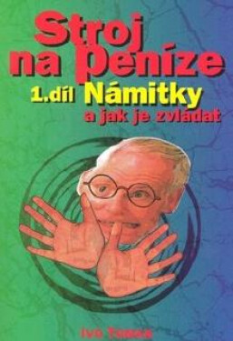 Stroj na peníze I. - Ivo Toman