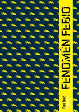 Fenomén Febio (poškozená) - Fero Fenič