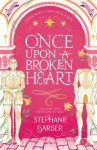 Once Upon A Broken Heart, 1. vydání - Stephanie Garber