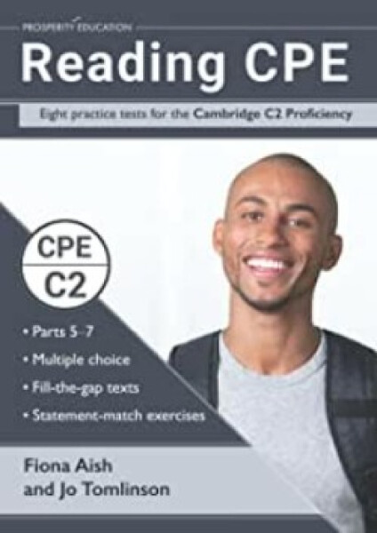 Reading CPE: Eight practice tests for the Cambridge C2 Proficiency - Aish Fiona; Tomlinson Jo