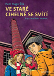 Ve staré cihelně se svítí, 1. vydání - Petr Hugo Šlik