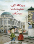 Myšiakovci Dobrodružstvo vo veľkomeste (slovensky) - Michael Engler