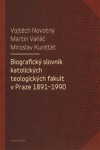 Biografický slovník katolických teologických fakult Praze 1891-1990 Vojtěch Novotný