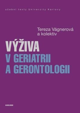 Výživa geriatrii gerontologii Tereza Vágnerová,