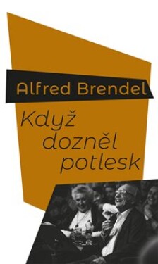 Když dozněl potlesk Alfred Brendel