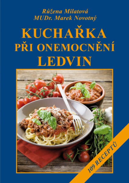 Kuchařka při onemocnění ledvin - Růžena Milatová, Marek Novotný
